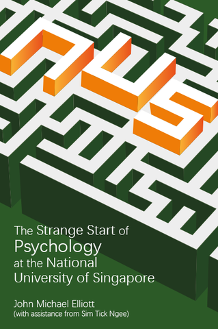 The Strange Start of Psychology at the National University of Singapore