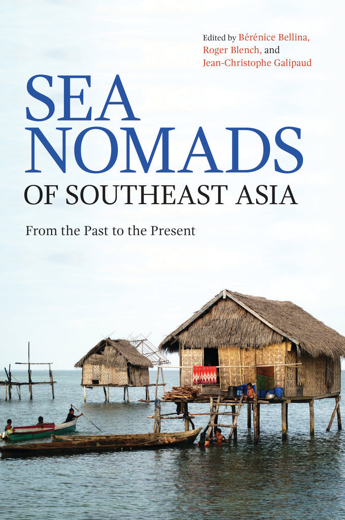 Sea Nomads of Southeast Asia: From the Past to the Present