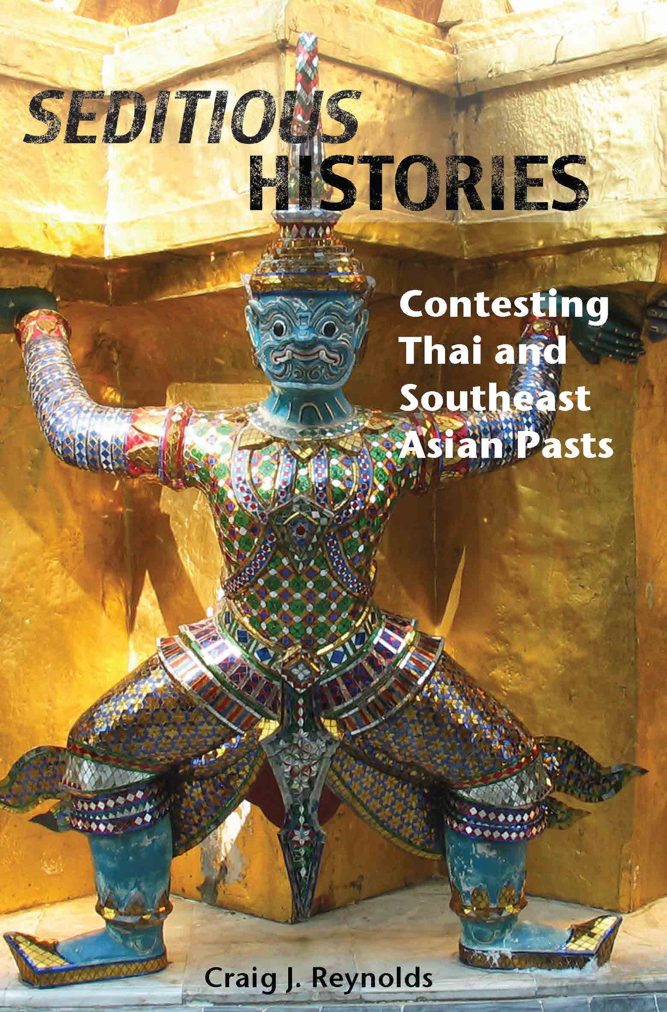 Seditious Histories: Contesting Thai and Southeast Asian Pasts – NUS Press