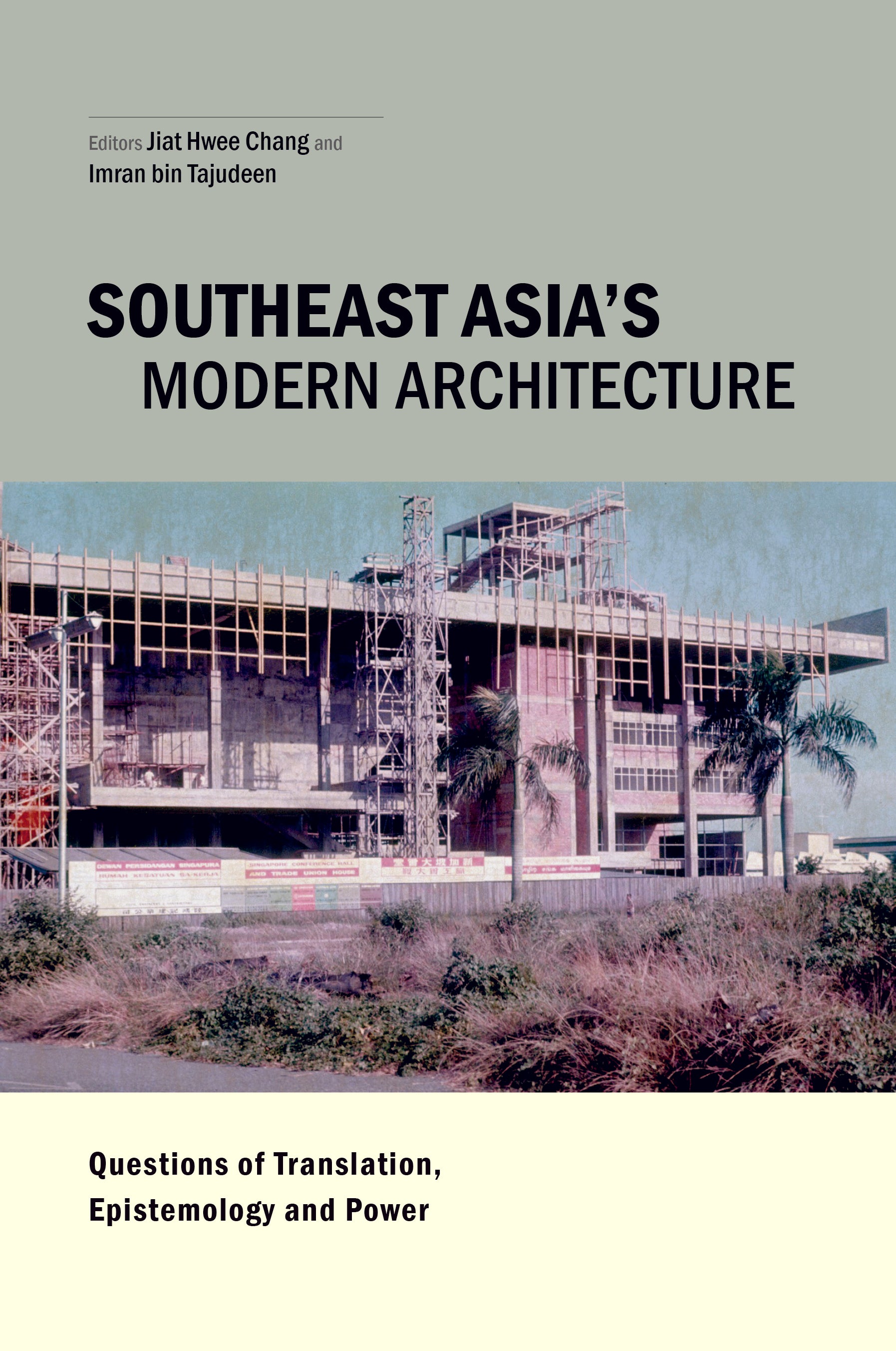 of　Modern　NUS　Architecture:　Questions　–　Translation,　Episte　Asia's　Southeast　Press