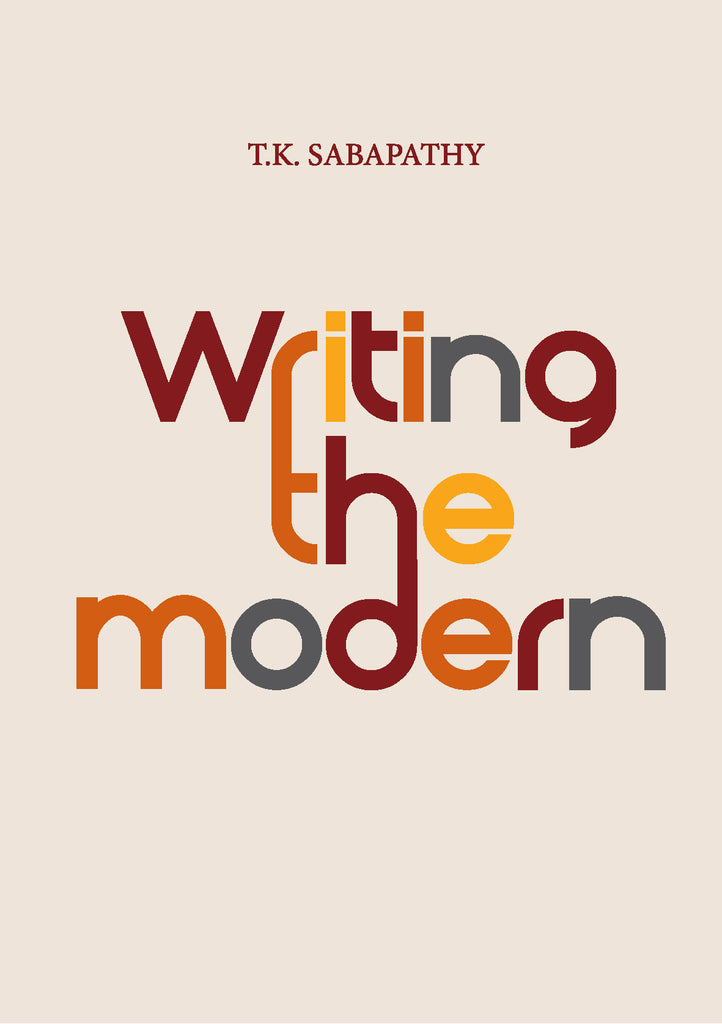 Writing the Modern: Selected Texts on Art & Art History in Singapore, Malaysia & Southeast Asia