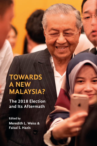 Towards a New Malaysia?: The 2018 Election and Its Aftermath