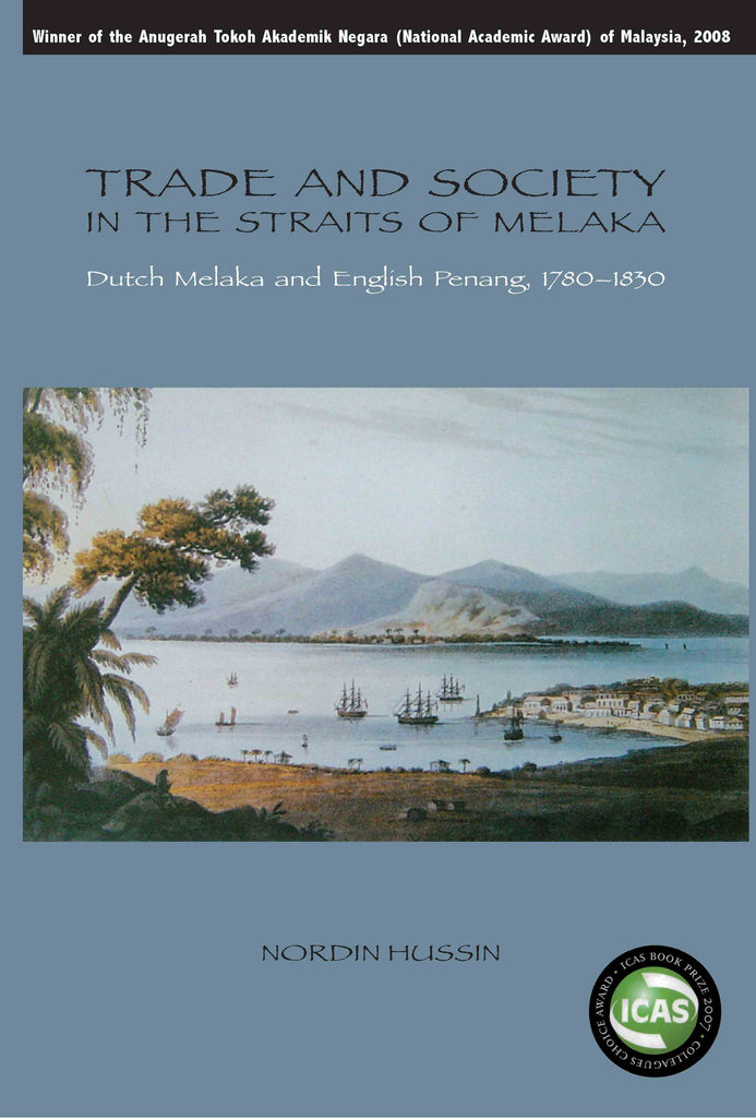 Trade and Society in the Straits of Melaka: Dutch Melaka and English Penang, 1780-1830