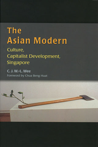 The Asian Modern: Culture, Capitalist Development, Singapore