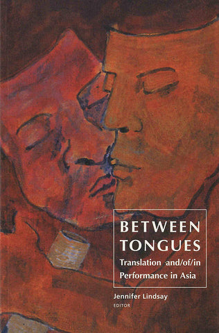 Between Tongues: Translation and/of/in Performance in Asia