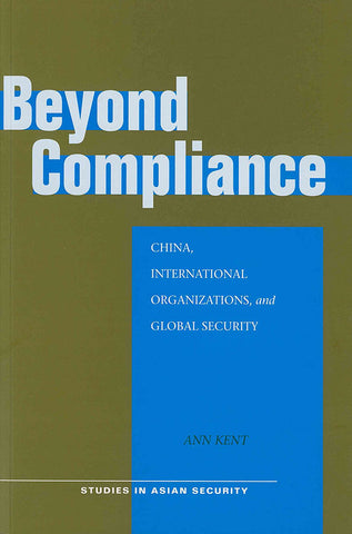 Beyond Compliance: China, International Organizations, and Global Security