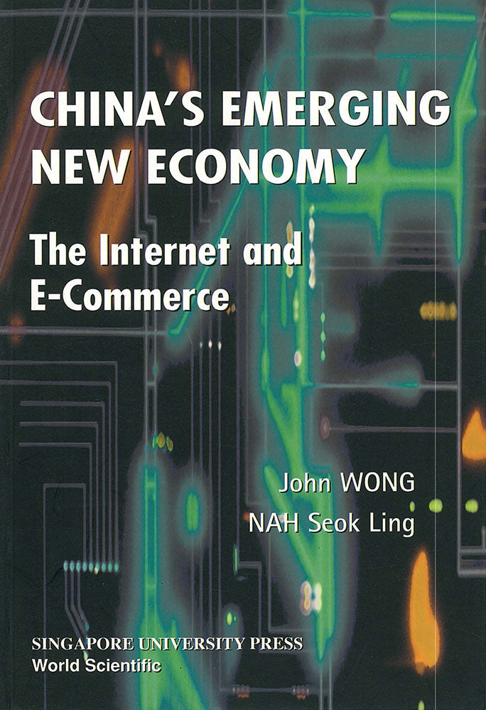 China's Emerging New Economy: Growth of the Internet and Electronic Commerce