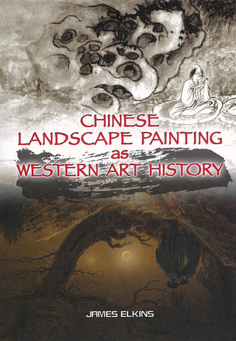 Chinese Landscape Painting as Western Art History