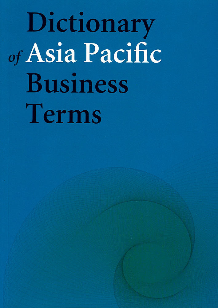 Dictionary of Asia Pacific Business Terms