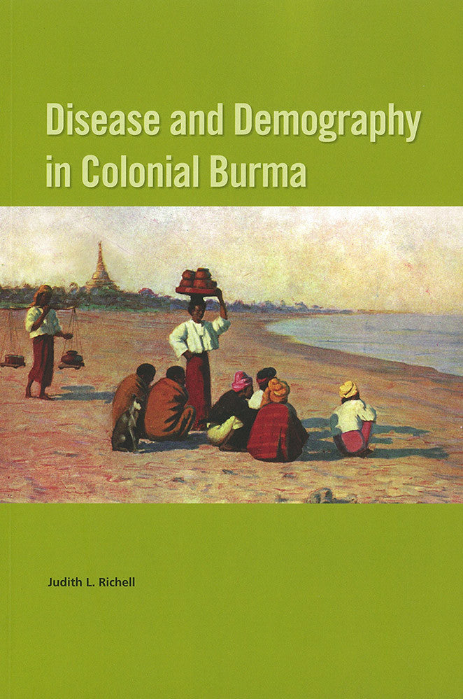 Disease and Demography in Colonial Burma
