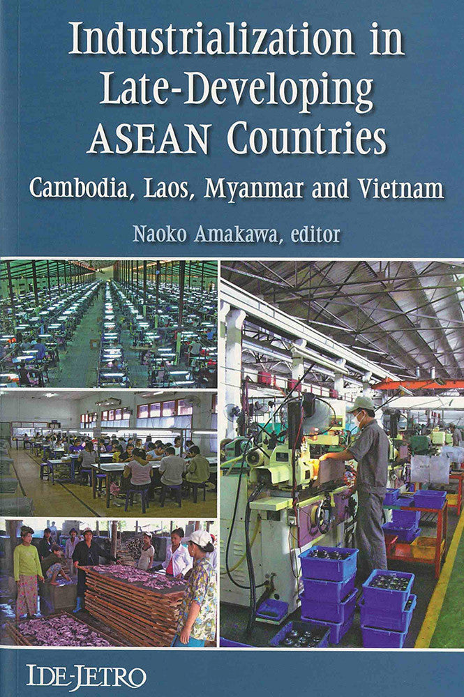 Industrialization in Late-Developing ASEAN Countries: Cambodia, Laos, Myanmar and Vietnam
