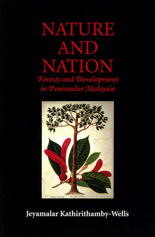 Nature and Nation: Forests and Development in Peninsular Malaysia