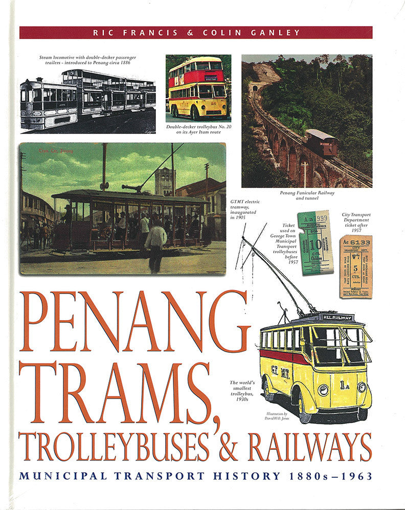 Penang Trams, Trolleybuses, and Railways: Municipal Transport History, 1880s-1963
