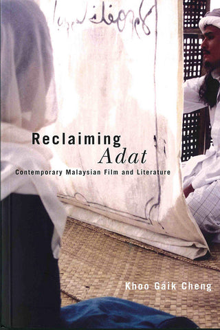 Reclaiming Adat: Contemporary Malaysian Film and Literature