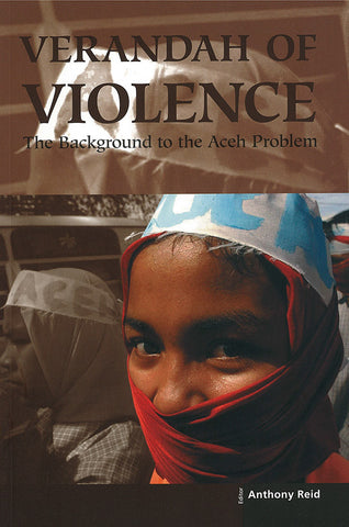 Verandah of Violence: The Background to the Aceh Problem